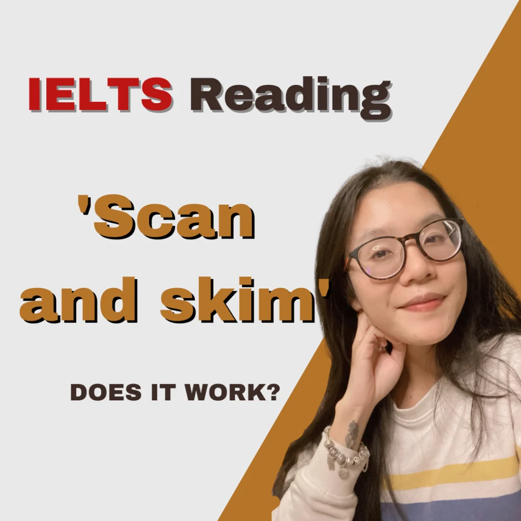 Huyen of Practice 9 looking at you while asking if "Scan and Skim" works in IELTS Reading.