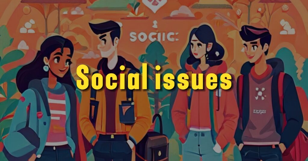 ielts vocabulary topic social issues